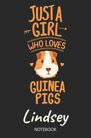 Cover of Just A Girl Who Loves Guinea Pigs - Lindsey - Notebook
