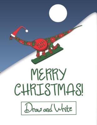 Book cover for Dinosaurs Merry Christmas Kids' Draw and Write Journal