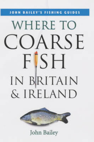 Cover of Where to Coarse Fish in Britain and Ireland