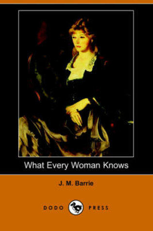 Cover of What Every Woman Knows (Dodo Press)