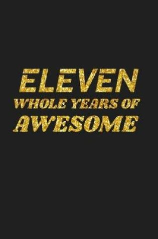 Cover of Eleven Whole Years Of Awesome