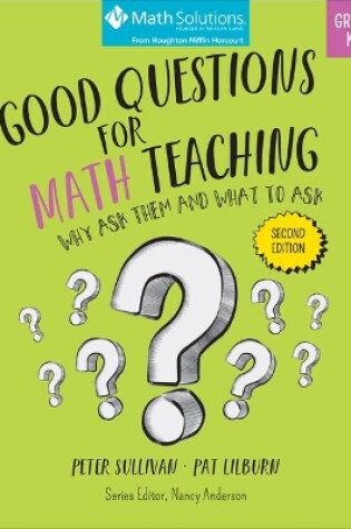 Cover of Good Questions for Math Teaching: Why Ask Them and What to Ask, Grades K-5, Second Edition