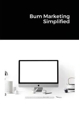 Cover of Bum Marketing Simplified