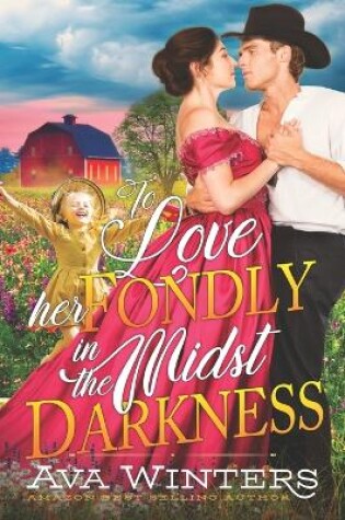 Cover of To Love her Fondly in the Midst of Darkness
