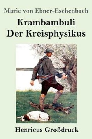 Cover of Krambambuli / Der Kreisphysikus (Großdruck)