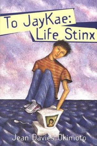 Cover of To Jaykae: Life Stinx