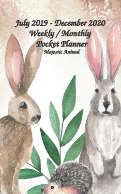 Book cover for July 2019 - December 2020 Weekly / Monthly Pocket Planner Majestic Animal