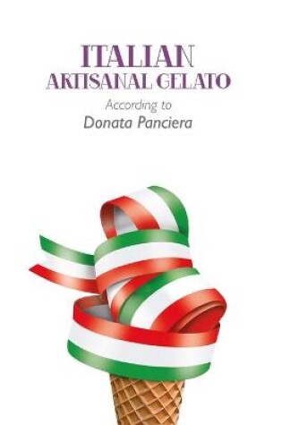 Cover of Italian Artisanal Gelato According to Donata Panciera