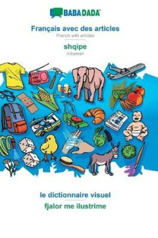 Cover of BABADADA, Francais avec des articles - shqipe, le dictionnaire visuel - fjalor me ilustrime