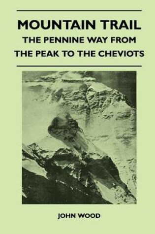 Cover of Mountain Trail - The Pennine Way From the Peak to the Cheviots