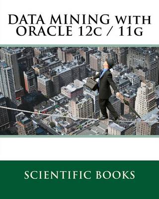 Book cover for Data Mining with Oracle 12c / 11g