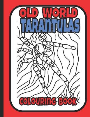 Book cover for Old World Tarantulas Colouring Book
