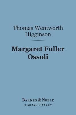 Book cover for Margaret Fuller Ossoli (Barnes & Noble Digital Library)
