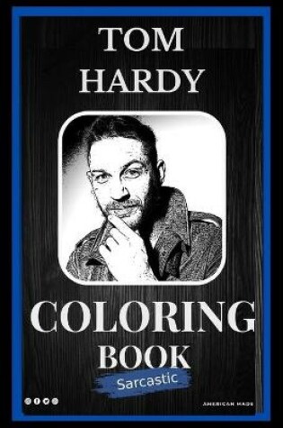 Cover of Tom Hardy Sarcastic Coloring Book