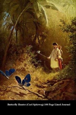 Cover of Butterfly Hunter (Carl Spitzweg) 100 Page Lined Journal