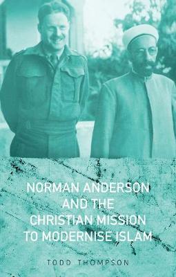 Book cover for Norman Anderson and the Christian Mission to Modernize Islam