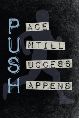 Book cover for Push Pace Untill Success Happens
