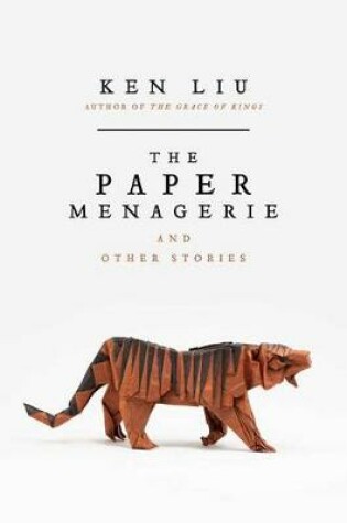 Cover of The Paper Menagerie and Other Stories