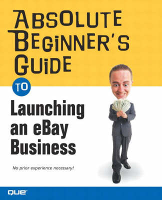 Book cover for Absolute Beginner's Guide to Launching an eBay Business