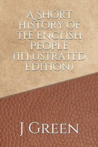 Cover of A Short History of the English People (Illustrated Edition)