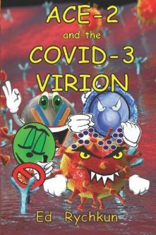 Cover of ACE-2 and the COVID-3 Virion