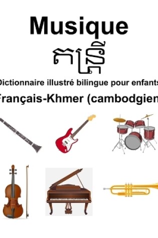 Cover of Français-Khmer (cambodgien) Musique Dictionnaire illustré bilingue pour enfants