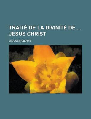 Book cover for Traite de La Divinite de Jesus Christ