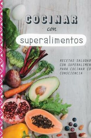 Cover of Cocinar Con Superalimentos