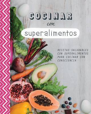 Book cover for Cocinar Con Superalimentos