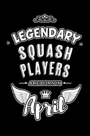 Cover of Legendary Squash Players are born in April