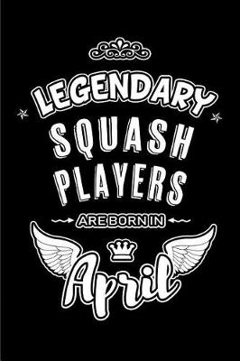 Book cover for Legendary Squash Players are born in April