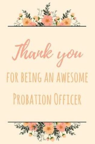 Cover of Thank You For Being An Awesome Probation Officer