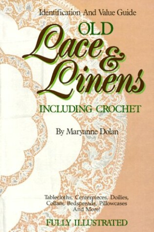 Cover of Old Lace and Linens, Including Crochet