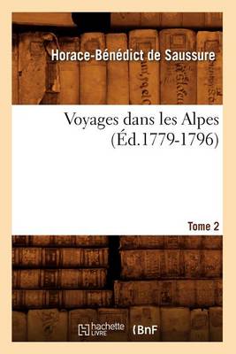 Book cover for Voyages Dans Les Alpes. Tome 2 (Ed.1779-1796)