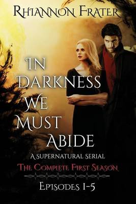 Book cover for In Darkness We Must Abide