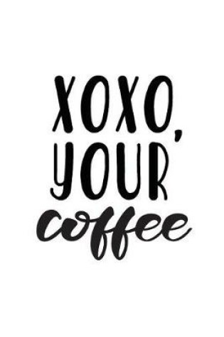 Cover of Xoxo, Your Coffee