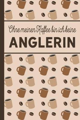 Book cover for Ohne meinen Kaffee bin ich keine Anglerin