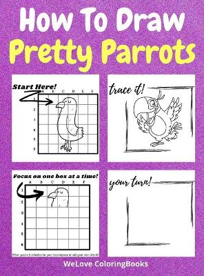 Book cover for How To Draw Pretty Parrots