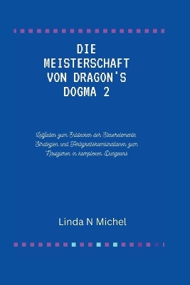 Book cover for Die Meisterschaft von Dragon's Dogma 2