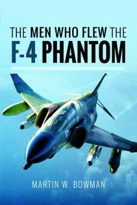 Book cover for The Men Who Flew the Phantom F-4