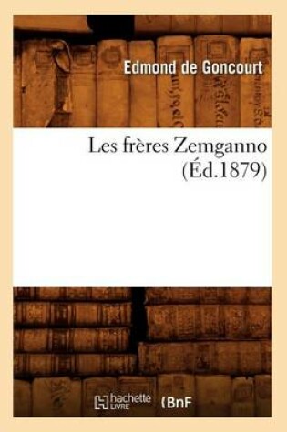 Cover of Les Freres Zemganno (Ed.1879)