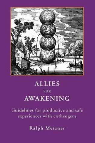 Cover of ALLIES for AWAKENING Guidelines for productive and safe experiences with entheogens