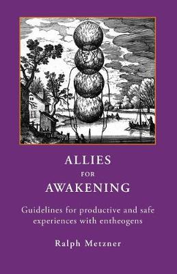 Book cover for ALLIES for AWAKENING Guidelines for productive and safe experiences with entheogens