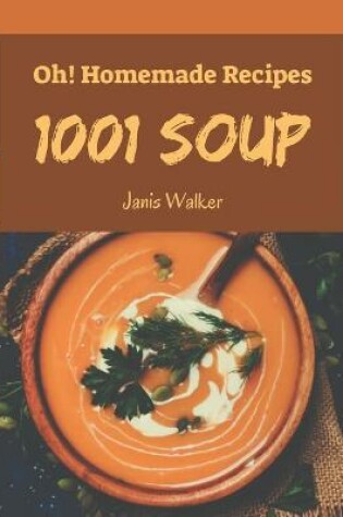 Cover of Oh! 1001 Homemade Soup Recipes