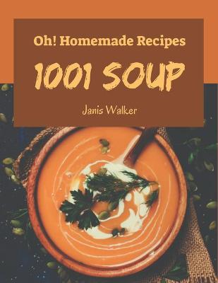 Book cover for Oh! 1001 Homemade Soup Recipes