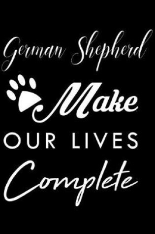 Cover of German Shepherd Make Our Lives Complete