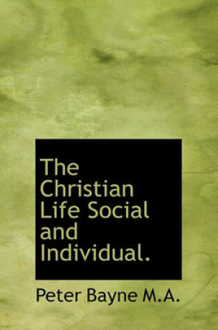 Cover of The Christian Life Social and Individual.