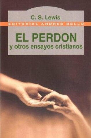 Cover of El Perdon y Otros Ensayos Cristianos