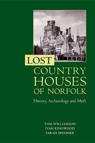 Cover of Lost Country Houses of Norfolk