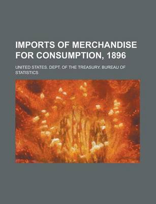 Book cover for Imports of Merchandise for Consumption, 1896